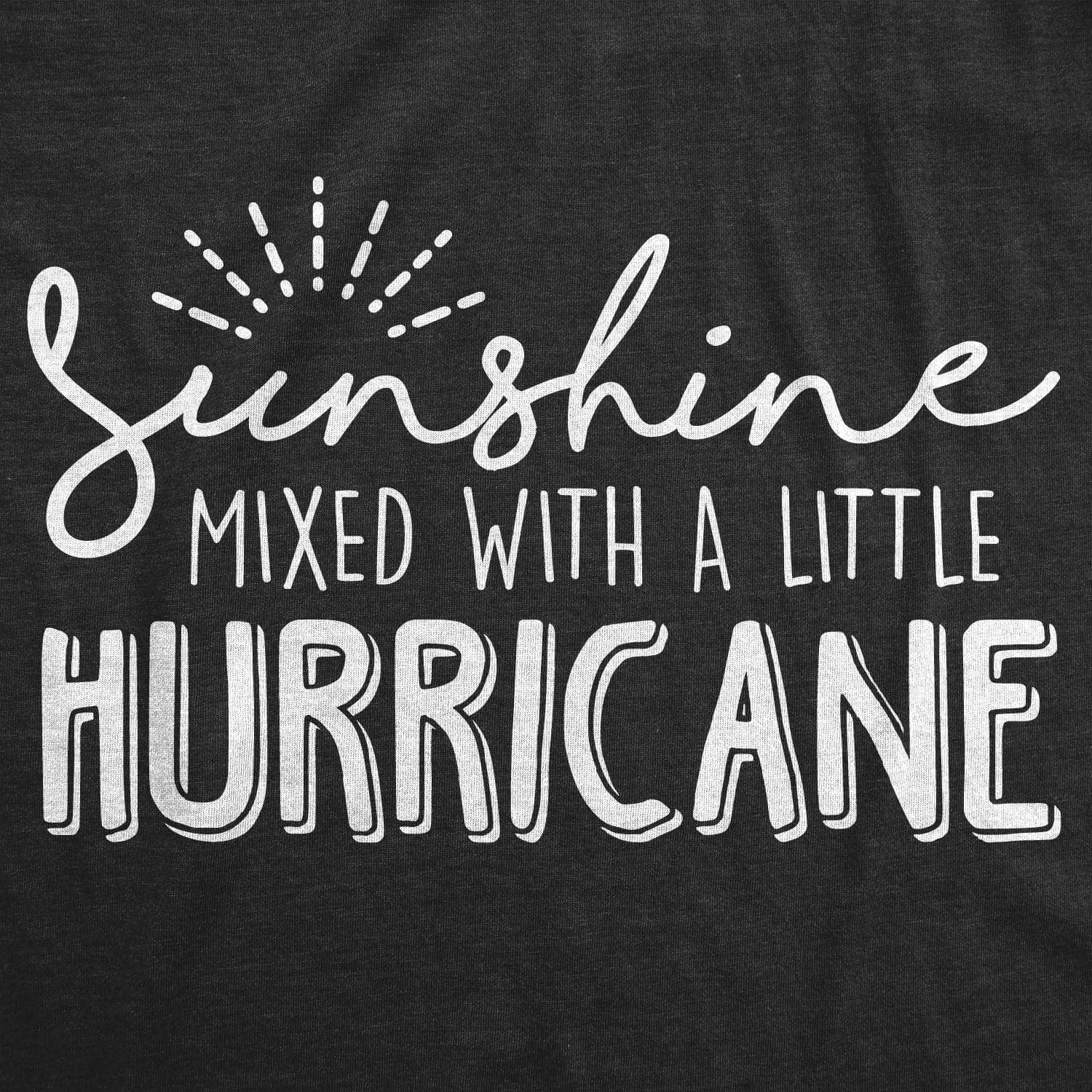 Sunshine Mixed With A Little Hurricane Women's Tshirt