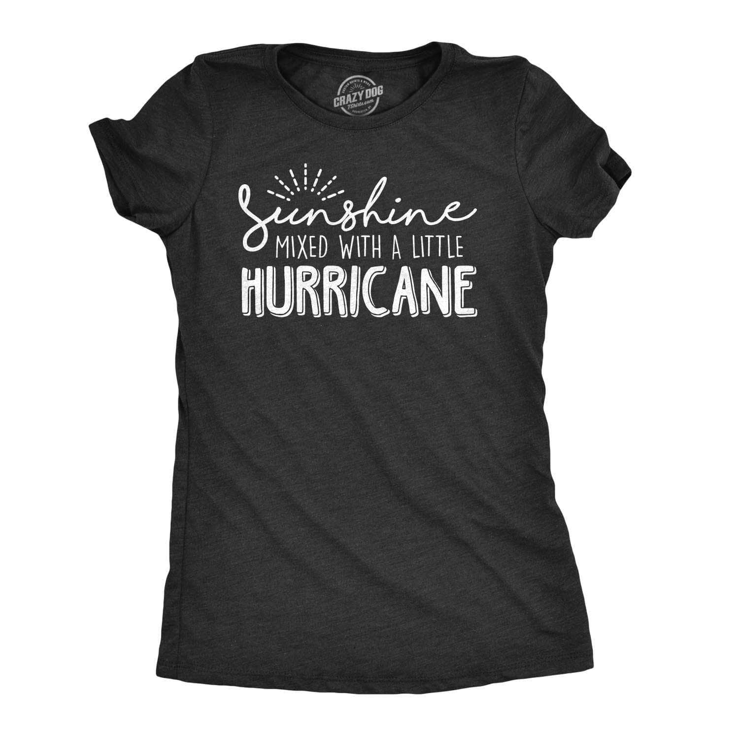 Sunshine Mixed With A Little Hurricane Women's Tshirt